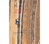 Entre la vie et le vide: Les alpinistes professionnels et la peur