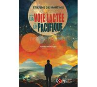 Entre la voie lactée et le pacifique - Étienne De Martinis - Du Tullinois - broché - Roman