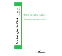 Entre l'art et le métier Between arts and crafts - Marc Perrenoud - L'harmattan - broché - Revue