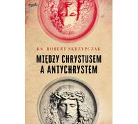 Entre le Christ et l'Antéchrist