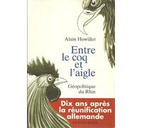 Entre Le Coq Et L'aigle - Géopolitique Du Rhin