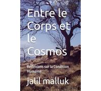 Entre le Corps et le Cosmos: Réflexions sur la Condition Humaine