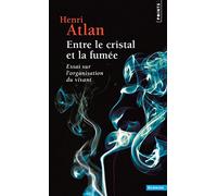 Entre le cristal et la fumée: Essai sur l'organisation du vivant
