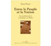 Entre le peuple et la nation - les intellectuels et la politique au Brésil Daniel Pecaut (Coordination éditoriale), Équipe Brésil (Auteur)
