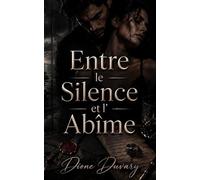 Entre le Silence et l’Abîme: Une Dark Romance d’obsession, de secrets mortels et de danger psychologique