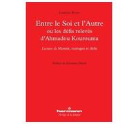 Entre le Soi et l'Autre ou Les défis relevés d'Ahmadou Kourouma Lecture de Monnè, outrage et défis - Lorenza Russo - Hermann - broché - Essai