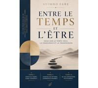 ENTRE LE TEMPS ET L’ÊTRE: Essai sur le temps vécu, la conscience et la transmission