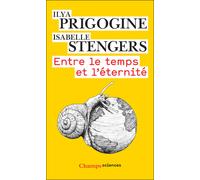Isabelle Stengers, Ilya Prigogine – Entre le temps et l'éternité – Flammarion