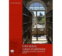 Entre Lecture, Culture Et Patrimoine - La Bibliothèque De La Ville De La Chaux-De-Fonds (1838-2013)