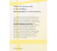 Entre les beaux-arts et les médias : photographie et art moderne