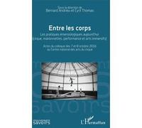 Entre les corps Bernard Andrieu (Auteur), Thomas Cyril (Auteur)