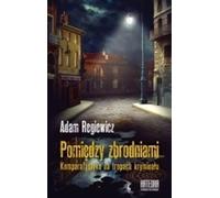 Entre les crimes - Artur Regiewicz (Buch auf Polnisch)
