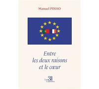 Entre les deux raisons et le coeur - Manuel Pinho - Trois Colonnes - broché - Autobiographie
