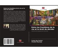 Entre Les Frontières De La Vie Et Le Droit De Décider