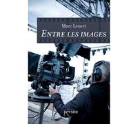 Entre les images - Marc Lesort - Persee - broché - Essai