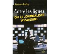 Entre les lignes ou le journaliste assassiné