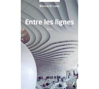 Entre les lignes - Bernard Loez - Les Impliqués - broché - Roman