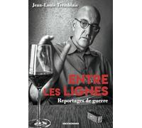 Entre les lignes: Reportages de guerre et aventure de presse