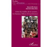 Entre Les Mailles De La Savane - Le Chasseur, L'élève Et Le Professeur
