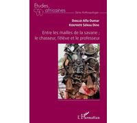 Entre les mailles de la savane ; le chasseur, l'élève et le professeur Le chasseur, l'élève et le professeur - Alfa Oumar Diallo - L'harmattan - broché - Etude