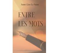 Entre Les Mots - Poésies Et Textes