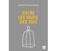 Entre les murs, des voix