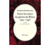 Entre les murs du ghetto de Wilno 1941-1943: Journal