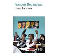 François Bégaudeau – Entre les murs – Roman – Poche – Gallimard