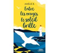 Entre les orages, le soleil brille - Amélie B. - Michel Lafon Poche - Poche - Roman