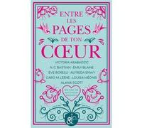 Entre les pages de ton coeur Emily Blaine (Auteur), Caro M. Leene (Auteur), Alana Scott (Auteur), Alfreda Enwy (Auteur), N.C. Bastian (Auteur), Eve Borelli (Auteur), Louisa Méonis (Auteur)