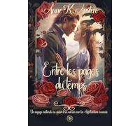 Entre les pages du temps: Un voyage inattendu au cœur d’un roman sur les Highlanders écossais