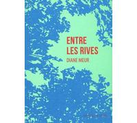 Entre les rives: Traduire, écrire dans le pluriel des langues