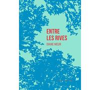 Entre les rives: Traduire, écrire dans le pluriel des langues