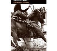 Entre les rounds Rodolphe Barry (Auteur)
