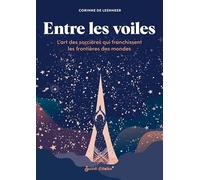 Entre Les Voiles - L'art Des Sorcières Qui Franchissent Les Frontières Des Mondes