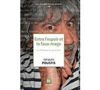 Entre l'espoir et le faux-mage. La Zététique au quotidien