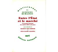 Entre l'Etat et le marché. L'économie française des années 1880 à nos jours