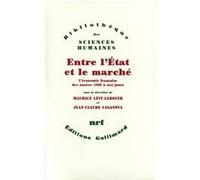 Entre l'Etat et le marché – L'économie française des années 1880 à nos jours – Gallimard