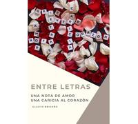 ENTRE LETRAS: UNA NOTA DE AMOR, UNA CARICIA AL CORAZÓN
