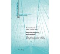 Entre linguistique et anthropologie Observations de terrain, modèles d'analyse et expériences d'écriture - Danielle Londei - Peter Lang - broché - Livre