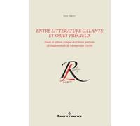 Entre littérature galante et objets précieux Étude et édition critique des Divers portraits de Mademoiselle de Montpensier (1659) - Sara Harvey - Hermann - broché - Etude