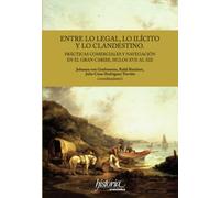 Entre lo legal, lo ilícito y lo clandestino: Prácticas comerciales y navegación en el Gran Caribe, siglos XVII al XIX