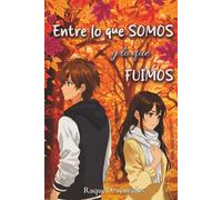 Entre lo que somos y lo que fuimos