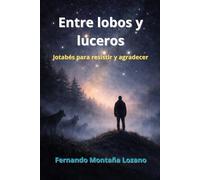 Entre lobos y luceros: Jotabés para resistir y agradecer