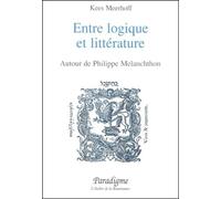 Entre logique et littérature. Autour de Philippe Melanchthon