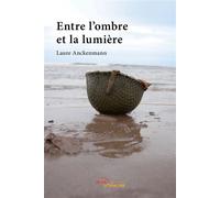 Entre l'ombre et la lumière - Laure Anckenmann - Jets D'encre - broché - Roman