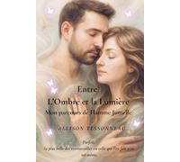 Entre l'ombre et la lumière: Mon parcours de Flamme Jumelle