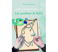 ENTRE LOS BASTIDORES DE LAS AVENTURAS DE TINTÍN