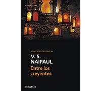 Entre los creyentes / Among The Believers: Un viaje por el Islam / A Journey Through Islam
