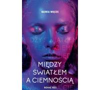 Entre lumière et ténèbres - Oliwia Więcek (Literatur für Jugendliche auf Polnisch)